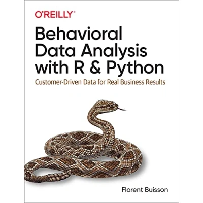 Bild av Behavioral Data Analysis with R and Python: Customer Driven for Real Business Results