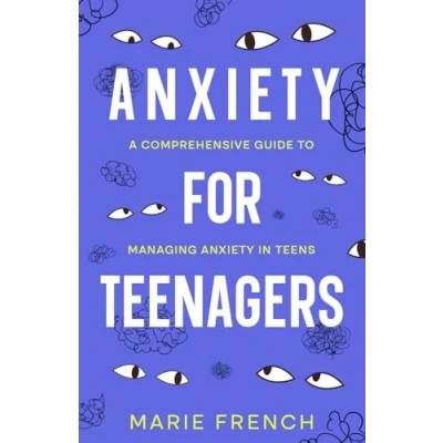 Bild av Anxiety for Teenagers: A Comprehensive Guide to Managing in Teens