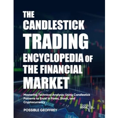 Bild av THE Candlestick TRADING ENCYCLOPEDIA OF Financial MARKET ( Color Edition ): &quot;Mastering Technical Analysis: Using Patterns to Excel in Forex, Stock, and Markets&quot;