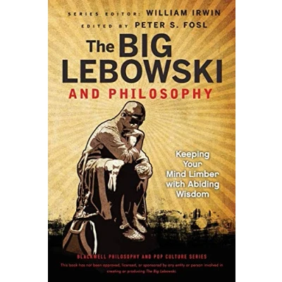 Bild av The Big Lebowski and Philosophy: Keeping Your Mind Limber with Abiding Wisdom: 45