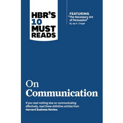 Bild av HBR&#039;s 10 Must Reads on Communication (with featured article &quot;The Necessary Art of Persuasion,&quot; by Jay A. Conger)