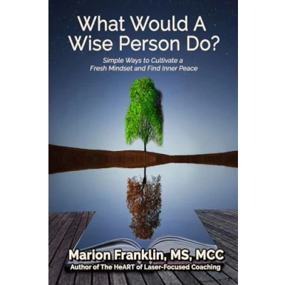 Bild av What Would a Wise Person Do?: Simple Ways to Cultivate Fresh Mindset and Find Inner Peace