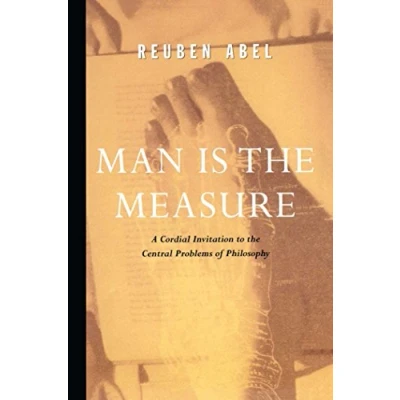 Bild av Man Is the Measure: A Cordial Invitation to Central Problems of Philosophy