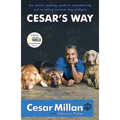 Bild av Cesar&#039;s Way: The Natural, Everyday Guide to Understanding and Correcting Common Dog Problems