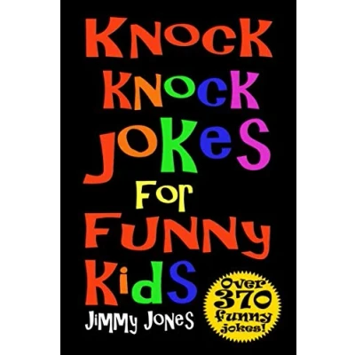 Bild av knock jokes For Funny Kids: Over 370 really funny, hilarious that will have the kids in fits of laughter no time!