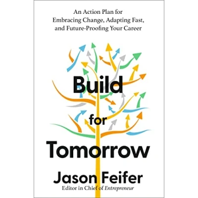 Bild av Build for Tomorrow: An Action Plan Embracing Change, Adapting Fast, and Future Proofing Your Career