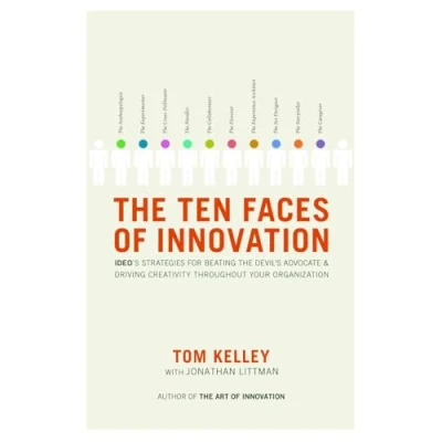 Bild av the Ten Faces of Innovation: IDEO&#039;s Strategies for Beating Devil&#039;s Advocate and Driving Creativity Throughout Your Organization