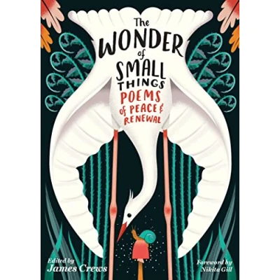 Bild av The Wonder of Small Things: Poems Peace and Renewal