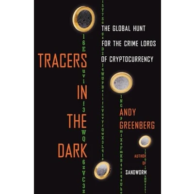 Bild av Tracers in the Dark: Global Hunt for Crime Lords of Cryptocurrency