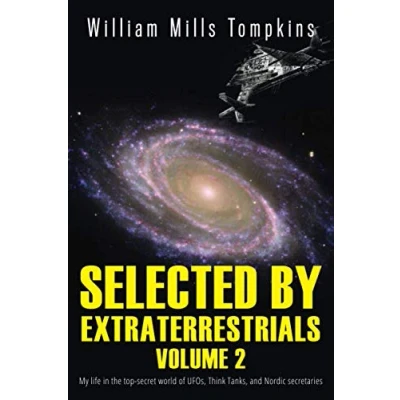 Bild av Selected by Extraterrestrials Volume 2: My life in the top secret world of UFOs, Think Tanks and Nordic secretaries