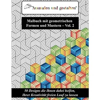 Bild av Malbuch mit geometrischen Formen und Mustern Vol. 2 (Malbuch für Erwachsene): 50 Designs die Ihnen dabei helfen, Ihrer Kreativität freien Lauf zu lassen