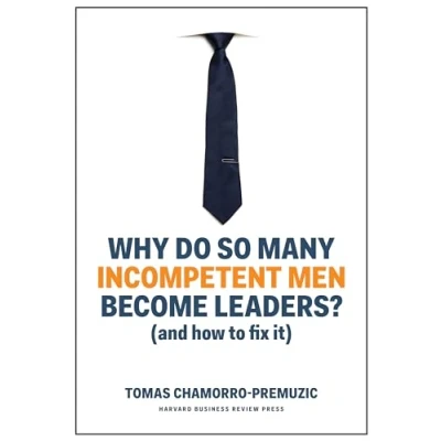 Bild av Why Do So Many Incompetent Men Become Leaders?: (And How to Fix It)