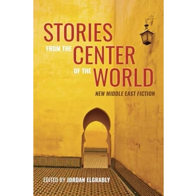 Bild av Stories from the Center of World: New Middle East Fiction