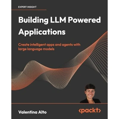 Bild av Building LLM Powered Applications: Create intelligent apps and agents with large language models