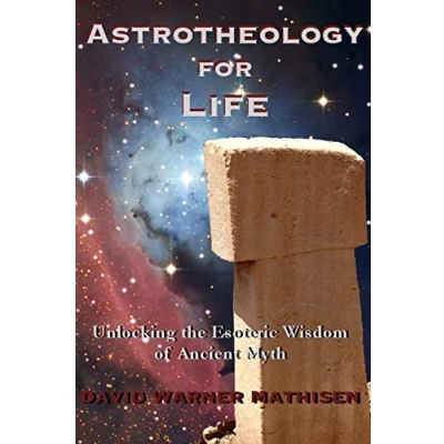 Bild av Astrotheology for Life: Unlocking the Esoteric Wisdom of Ancient Myth
