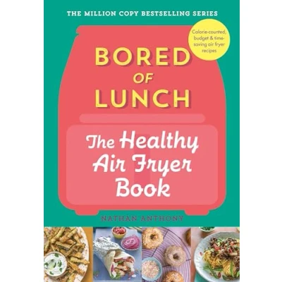 Bild av Bored of Lunch: The Healthy air fryer Book: Calorie counter, budget &amp; time saving recipes