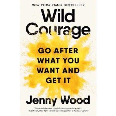 Bild av Wild Courage: Go After What You Want and Get It