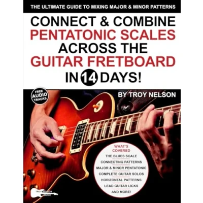 Bild av Connect &amp; Combine Pentatonic Scales Across The Guitar Fretboard in 14 Days!: Ultimate Guide to Mixing Major Minor Patterns: 9