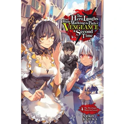 Bild av The Hero Laughs While Walking Path of Vengeance a Second Time, Vol. 4 (light novel): Merchant, Mired in Greed Volume