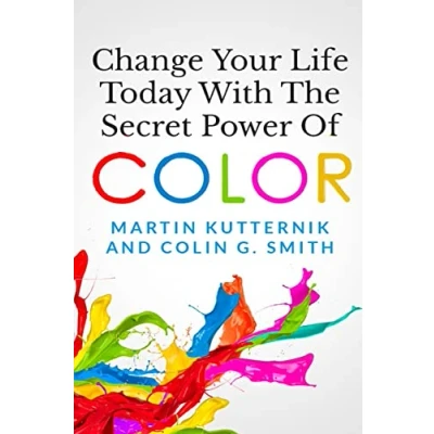 Bild av Change Your Life Today With The Secret Power of Color
