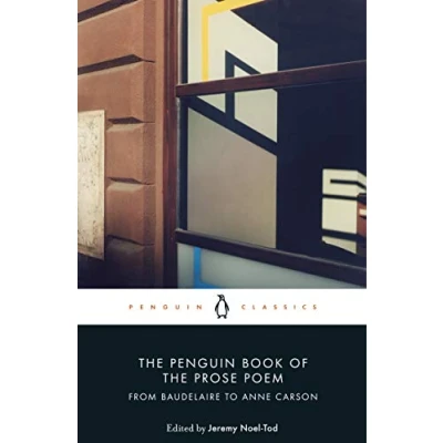 Bild av the Penguin Book of Prose Poem: From Baudelaire to Anne Carson