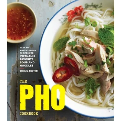 Bild av The Pho Cookbook: Easy to Adventurous Recipes for Vietnam&#039;s Favorite Soup and Noodles