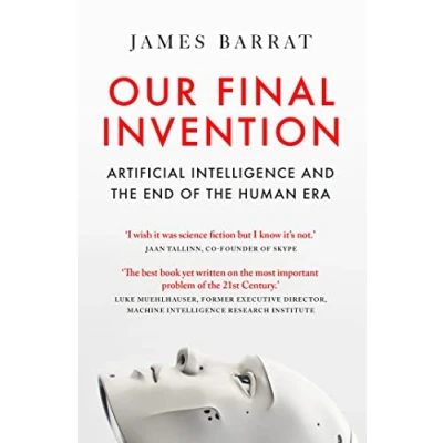 Bild av Our Final Invention: Artificial Intelligence and the End of Human Era
