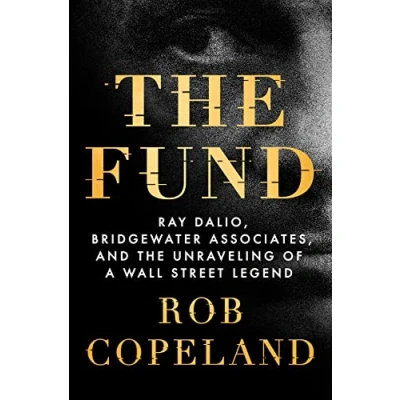 Bild av the Fund: Ray Dalio, Bridgewater Associates, and Unraveling of a Wall Street Legend