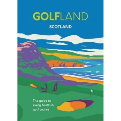 Bild av Golfland Scotland: the guide to every Scottish golf course