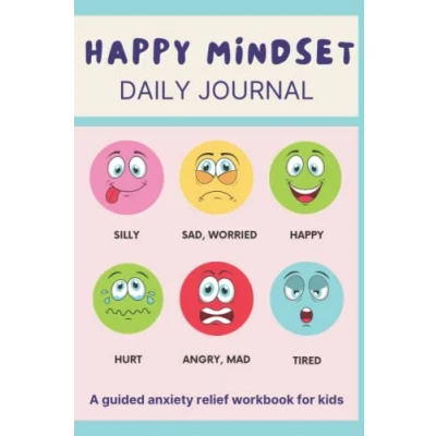 Bild av Happy Mindset Daily Journal: A Guided Anxiety Relief Workbook For Kids To Help Calm Anxiety, Relieve Stress, Practice Positive Thinking And Self Care
