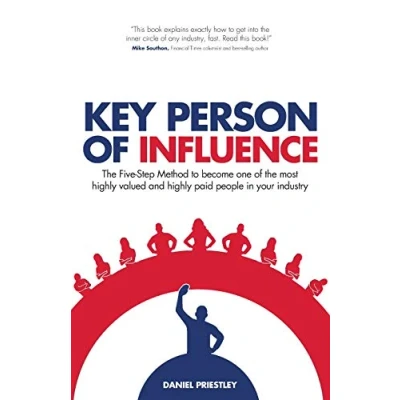 Bild av Key Person of Influence: the Five Step Method to Become One Most Highly Valued and Paid People in Your Industry
