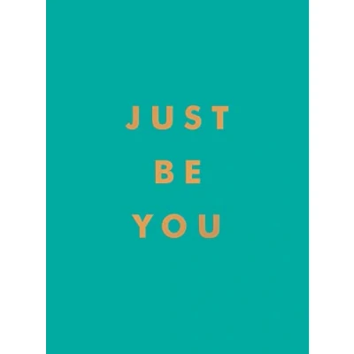 Bild av Just Be You: Inspirational Quotes and Awesome Affirmations for Staying True to Yourself
