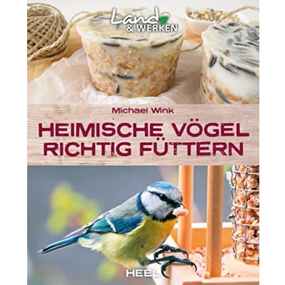 Bild av Heimische Vögel richtig füttern: im Garten füttern Land &amp; Werken Die Reihe für Nachhaltigkeit und Selbstversorgung