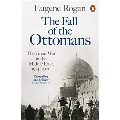 Bild av the Fall of Ottomans: Great War in Middle East, 1914 1920