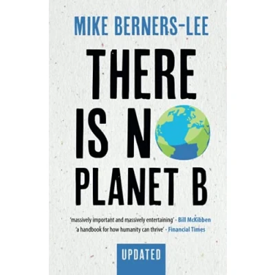 Bild av There Is No Planet B: A Handbook for the Make or Break Years Updated Edition