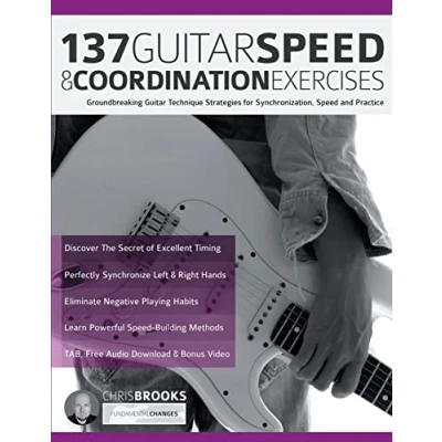 Bild av 137 Guitar Speed &amp; Coordination Exercises: Groundbreaking Technique Strategies for Synchronization, and Practice