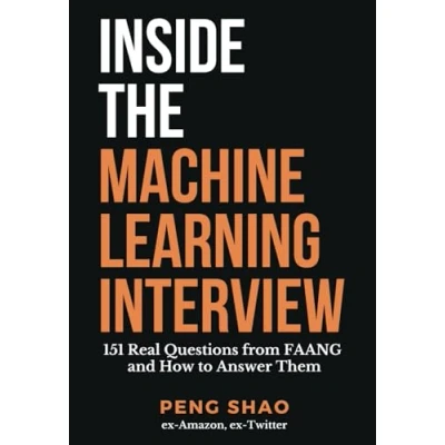 Bild av Inside the Machine Learning Interview: 151 Real Questions from FAANG and How to Answer Them