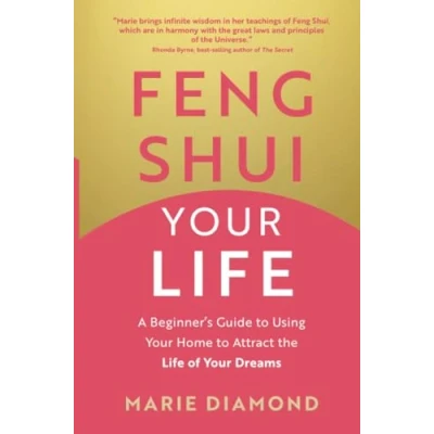 Bild av Feng Shui Your Life: A Beginner’s Guide to Using Home Attract the Life of Dreams