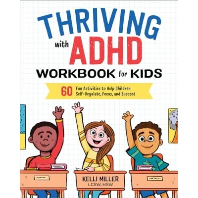 Bild av Thriving with ADHD Workbook for Kids: 60 Fun Activities to Help Children Self Regulate, Focus, and Succeed