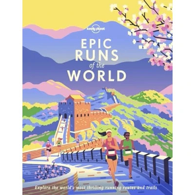 Bild av Epic Runs of the World: Explore world&#039;s most thrilling running routes and trails