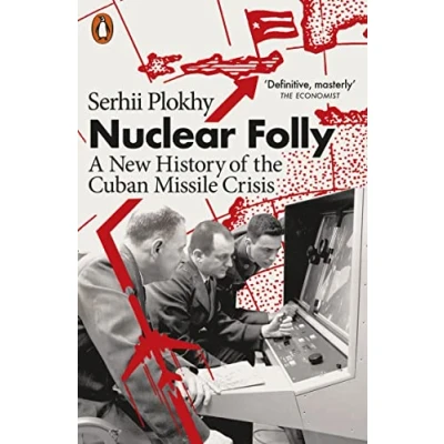 Bild av Nuclear Folly: A New History of the Cuban Missile Crisis