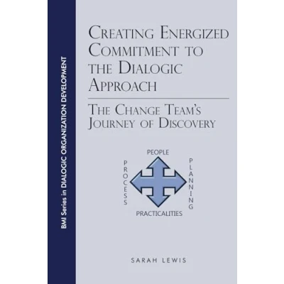 Bild av Creating Energized Commitment to The Dialogic Approach: Change Team’s Journey of Discovery