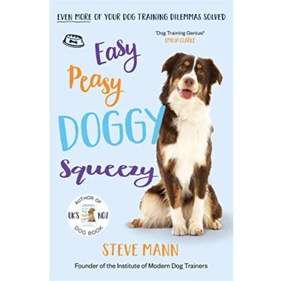 Bild av Easy Peasy Doggy Squeezy: Even more of your dog training dilemmas solved!