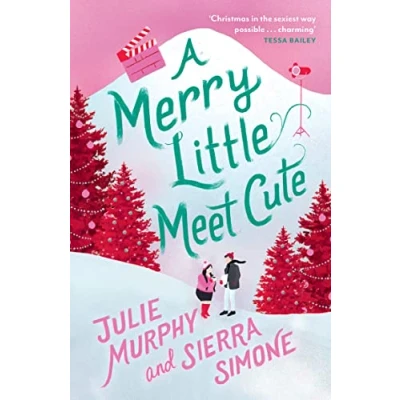 Bild av A Merry Little Meet Cute: the sexy, romantic and laugh out loud funny Christmas rom com, set to be biggest festive book of 2022