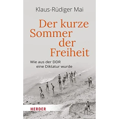 Bild av der kurze Sommer Freiheit: Wie aus DDR eine Diktatur wurde
