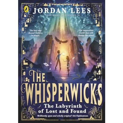 Bild av The Whisperwicks: Labyrinth of Lost and Found: A spectacular new fantasy series: 1