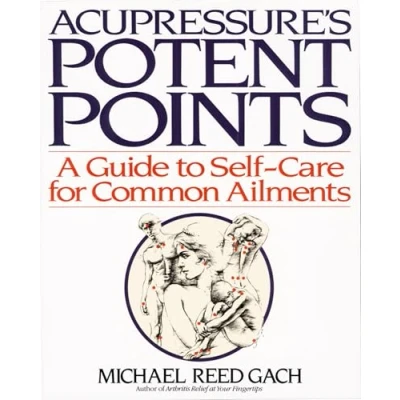 Bild av Acupressure&#039;s Potent Points: A Guide to Self Care for Common Ailments
