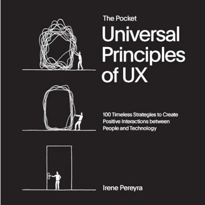 Bild av The Pocket Universal Principles of UX: 100 Timeless Strategies to Create Positive Interactions between People and Technology