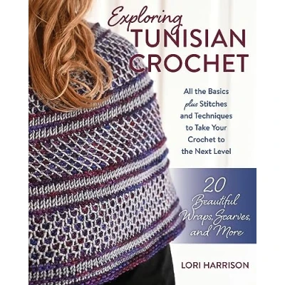Bild av Exploring Tunisian Crochet: All the Basics plus Stitches and Techniques to Take Your Crochet Next Level; 20 Beautiful Wraps, Scarves, More