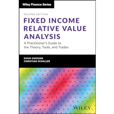 Bild av Fixed Income Relative Value Analysis + Website: A Practitioner&#039;s Guide to the Theory, Tools, and Trades